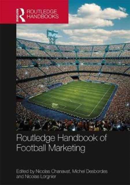 Routledge Handbook of Football Marketing, Hardback Book