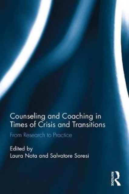 Counseling and Coaching in Times of Crisis and Transition : From Research to Practice, Hardback Book