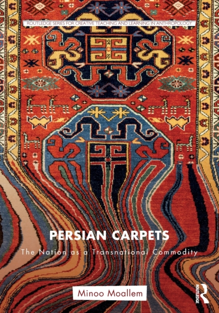 Persian Carpets : The Nation as a Transnational Commodity, Paperback / softback Book