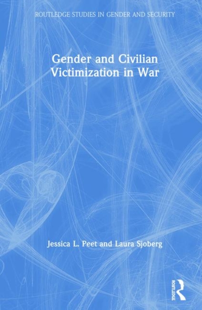Gender and Civilian Victimization in War, Hardback Book