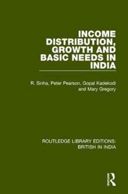 Income Distribution, Growth and Basic Needs in India, Hardback Book