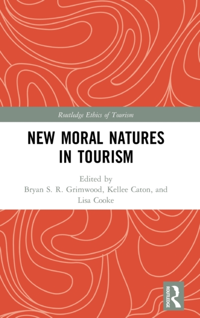 New Moral Natures in Tourism, Hardback Book