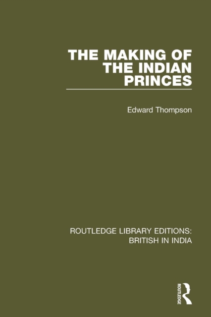 The Making of the Indian Princes, Paperback / softback Book