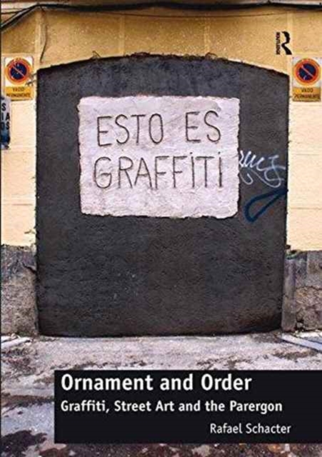 Ornament and Order : Graffiti, Street Art and the Parergon, Paperback / softback Book