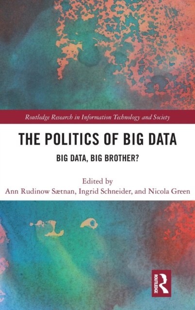 The Politics and Policies of Big Data : Big Data, Big Brother?, Hardback Book