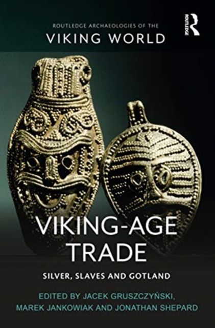 Viking-Age Trade : Silver, Slaves and Gotland, Hardback Book
