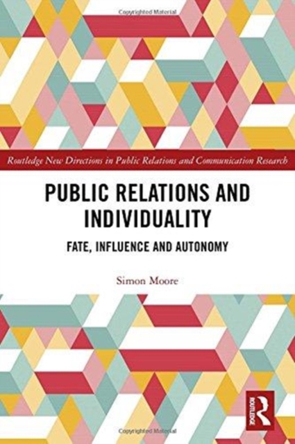 Public Relations and Individuality : Fate, Technology and Autonomy, Hardback Book