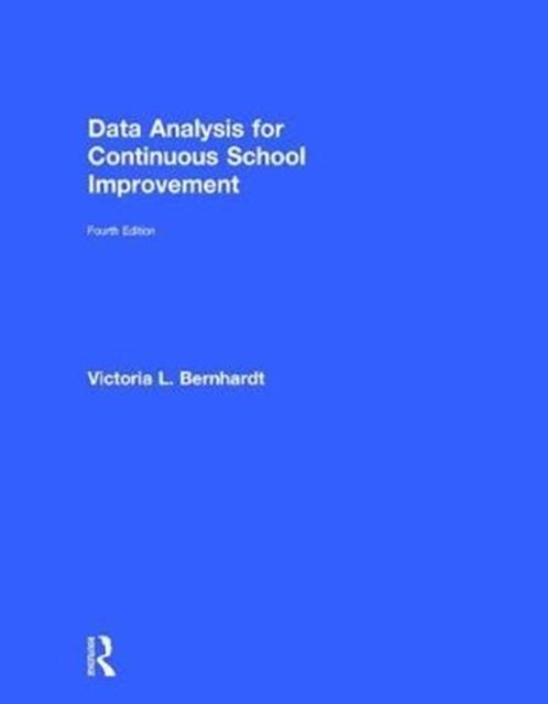 Data Analysis for Continuous School Improvement, Hardback Book