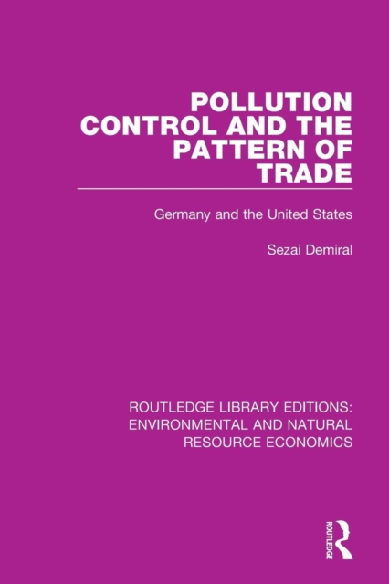 Pollution Control and the Pattern of Trade : Germany and the United States, Paperback / softback Book