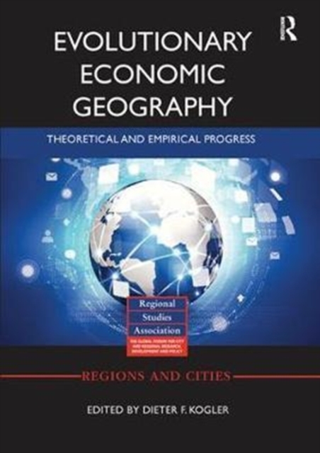Evolutionary Economic Geography : Theoretical and Empirical Progress, Paperback / softback Book