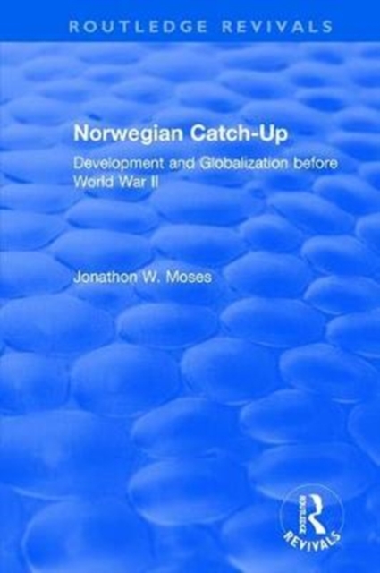 Norwegian Catch-Up : Development and Globalization before World War II, Paperback / softback Book