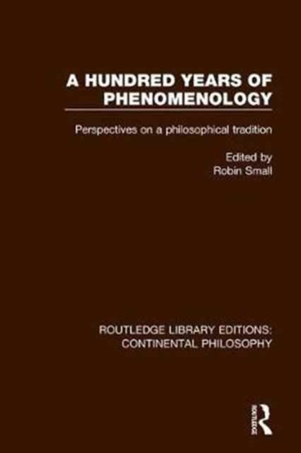 A Hundred Years of Phenomenology : Perspectives on a Philosophical Tradition, Hardback Book