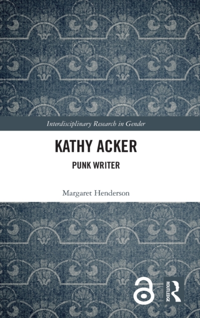 Kathy Acker : Punk Writer, Hardback Book