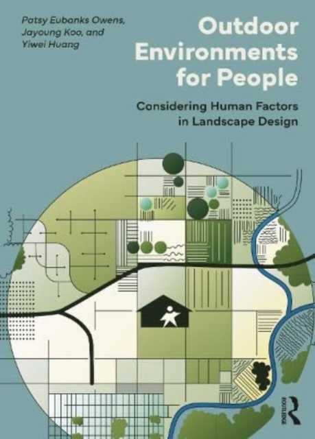 Outdoor Environments for People : Considering Human Factors in Landscape Design, Paperback / softback Book