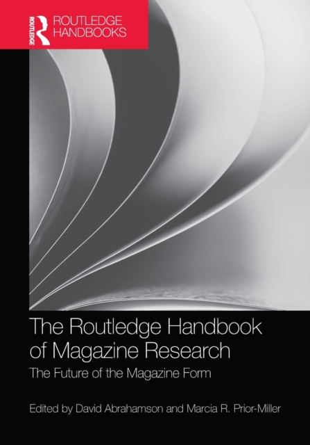 The Routledge Handbook of Magazine Research : The Future of the Magazine Form, Paperback / softback Book