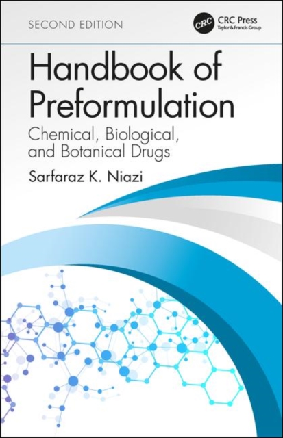 Handbook of Preformulation : Chemical, Biological, and Botanical Drugs, Second Edition, Hardback Book