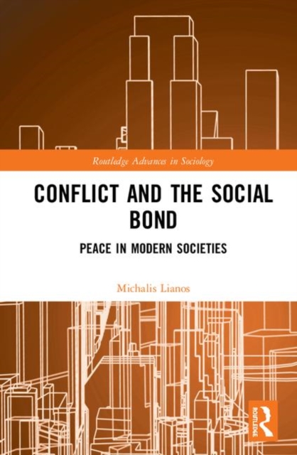 Conflict and the Social Bond : Peace in Modern Societies, Hardback Book