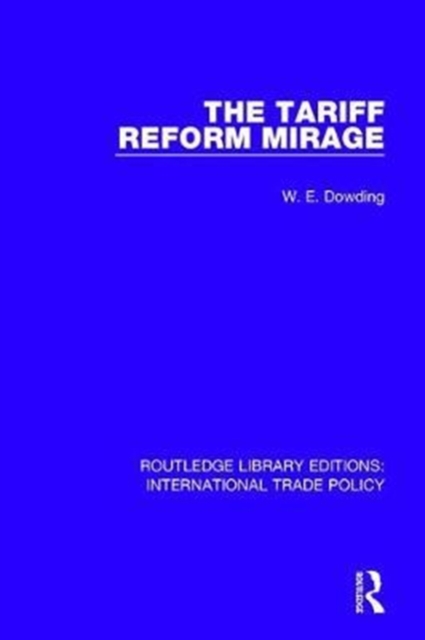 The Tariff Reform Mirage, Hardback Book