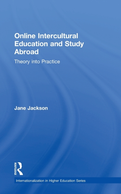 Online Intercultural Education and Study Abroad : Theory into Practice, Hardback Book