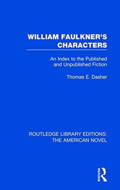 William Faulkner's Characters : An Index to the Published and Unpublished Fiction, Paperback / softback Book