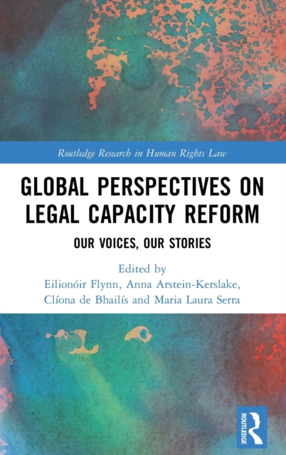 Global Perspectives on Legal Capacity Reform : Our Voices, Our Stories, Hardback Book