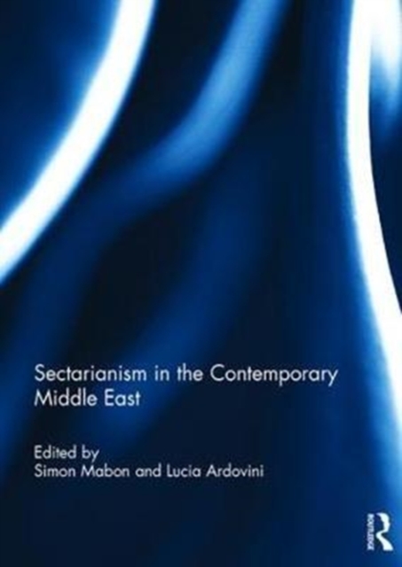Sectarianism in the Contemporary Middle East, Hardback Book
