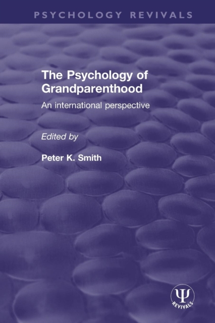 The Psychology of Grandparenthood : An International Perspective, Paperback / softback Book