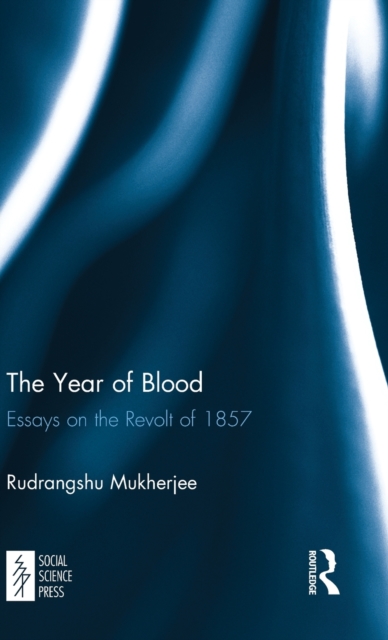 The Year of Blood : Essays on the Revolt of 1857, Hardback Book