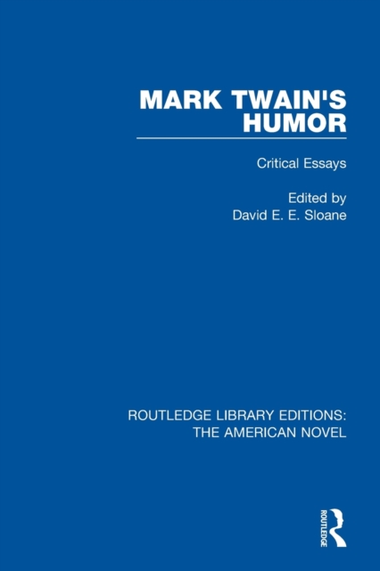 Mark Twain's Humor : Critical Essays, Paperback / softback Book