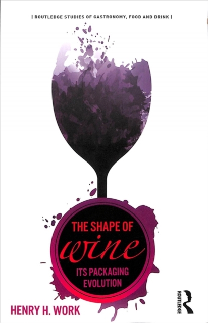 The Shape of Wine : Its Packaging Evolution, Paperback / softback Book