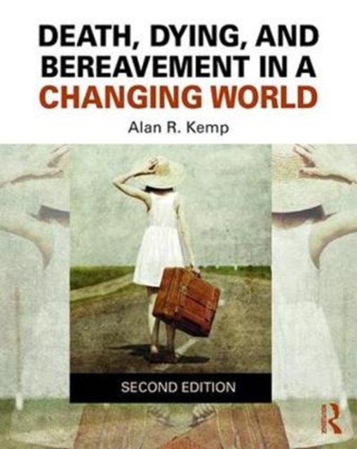 Death, Dying, and Bereavement in a Changing World, Paperback / softback Book
