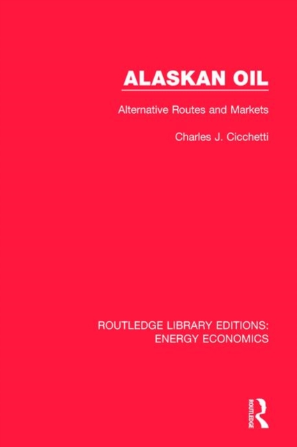 Alaskan Oil : Alternative Routes and Markets, Paperback / softback Book