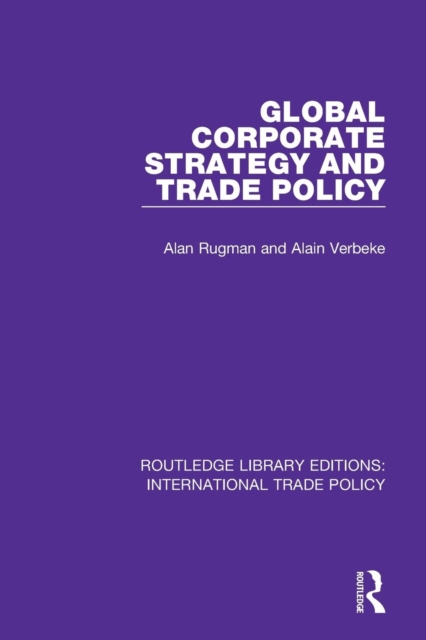 Global Corporate Strategy and Trade Policy, Paperback / softback Book