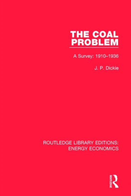 The Coal Problem : A Survey: 1910-1936, Paperback / softback Book