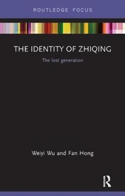 The Identity of Zhiqing : The Lost Generation, Paperback / softback Book
