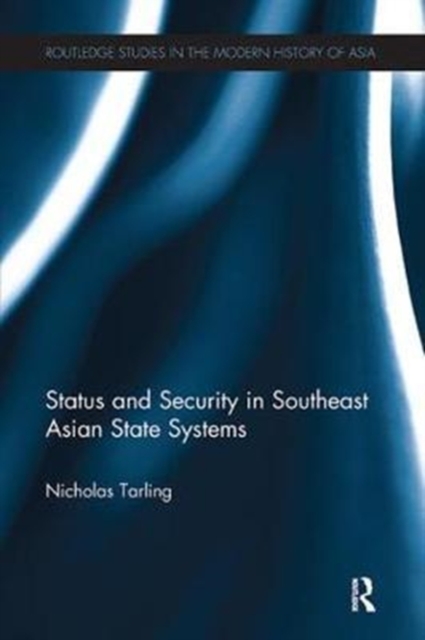 Status and Security in Southeast Asian State Systems, Paperback / softback Book