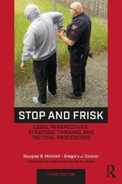 Stop and Frisk : Legal Perspectives, Strategic Thinking, and Tactical Procedures, Paperback / softback Book
