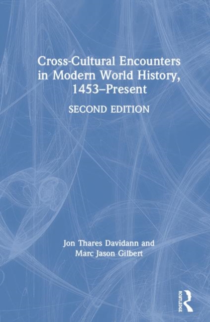 Cross-Cultural Encounters in Modern World History, 1453-Present, Hardback Book