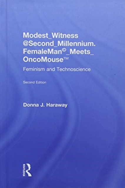 Modest_Witness@Second_Millennium. FemaleMan_Meets_OncoMouse : Feminism and Technoscience, Hardback Book