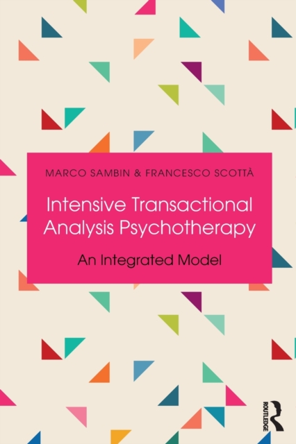 Intensive Transactional Analysis Psychotherapy : An Integrated Model, Paperback / softback Book