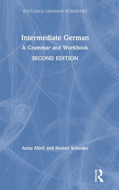 Intermediate German : A Grammar and Workbook, Hardback Book