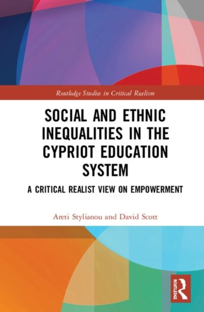 Social and Ethnic Inequalities in the Cypriot Education System : A Critical Realist View on Empowerment, Hardback Book