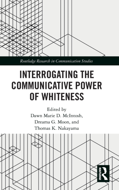Interrogating the Communicative Power of Whiteness, Hardback Book