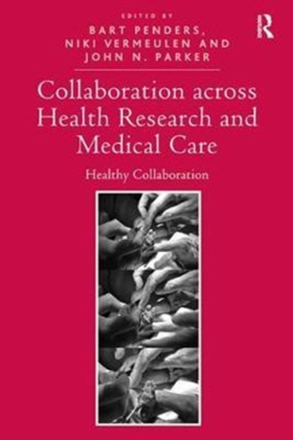 Collaboration across Health Research and Medical Care : Healthy Collaboration, Paperback / softback Book