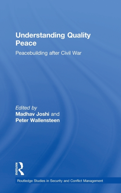 Understanding Quality Peace : Peacebuilding after Civil War, Hardback Book