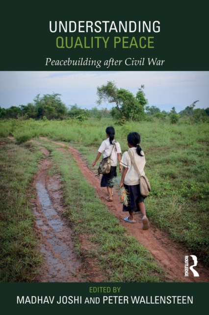 Understanding Quality Peace : Peacebuilding after Civil War, Paperback / softback Book