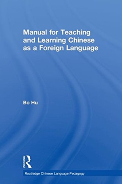 Manual for Teaching and Learning Chinese as a Foreign Language, Hardback Book