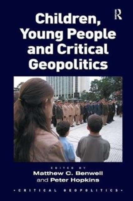 Children, Young People and Critical Geopolitics, Paperback / softback Book