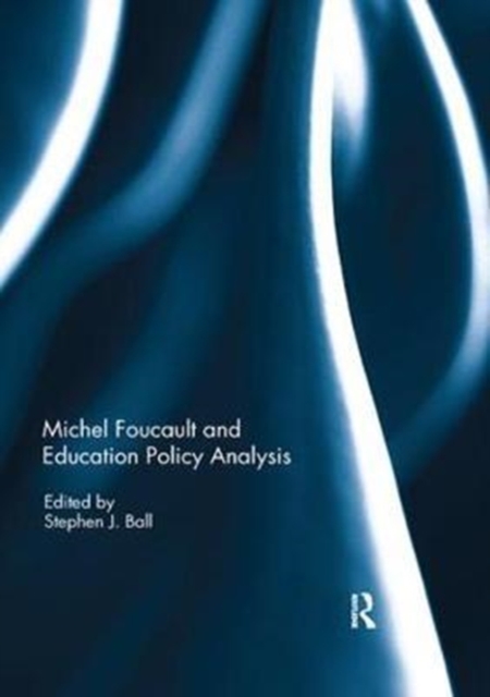 Michel Foucault and Education Policy Analysis, Paperback / softback Book