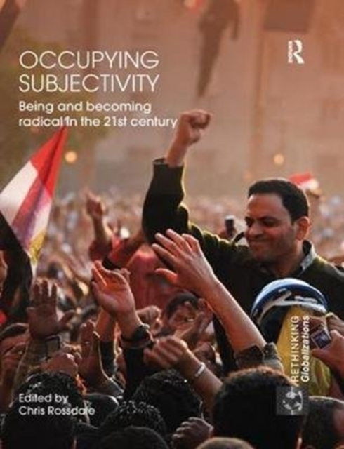 Occupying Subjectivity : Being and Becoming Radical in the 21st Century, Paperback / softback Book